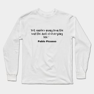 Pablo Picasso Quotes Long Sleeve T-Shirt